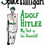 Adolf Hitler: My Part in his Downfall (Milligan Memoirs Book 1)