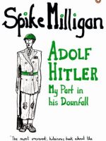 Adolf Hitler: My Part in his Downfall (Milligan Memoirs Book 1)
